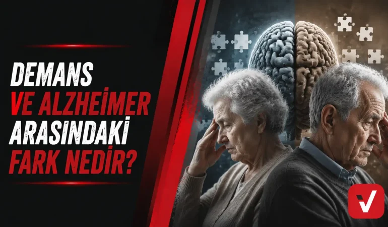 Demans ve Alzheimer Arasındaki Fark Nedir? Detaylı Karşılaştırma