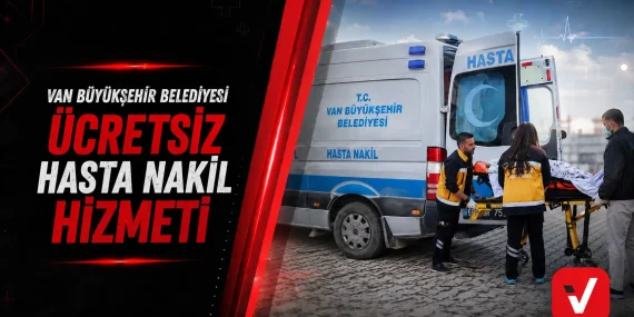 Van Büyükşehir Belediyesi Ücretsiz Hasta Nakil Hizmetini Sürdürüyor