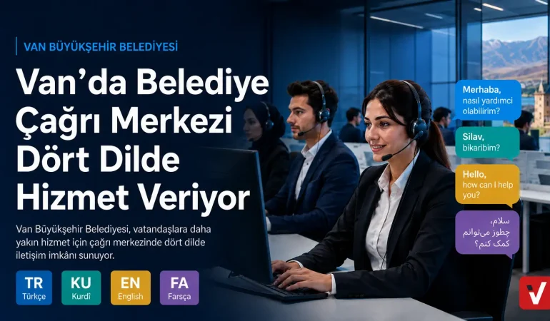 Van’da Belediye Çağrı Merkezi Dört Dilde Hizmet Veriyor