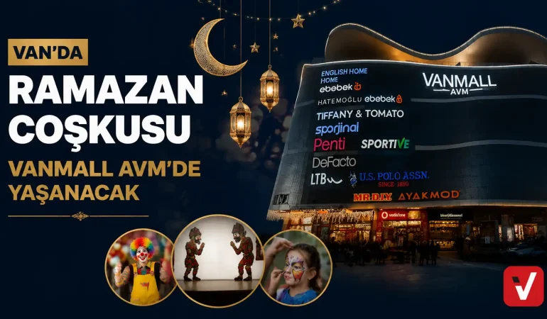 Van’da Ramazan Ayı Coşkusu Vanmall AVM’de Yaşanacak